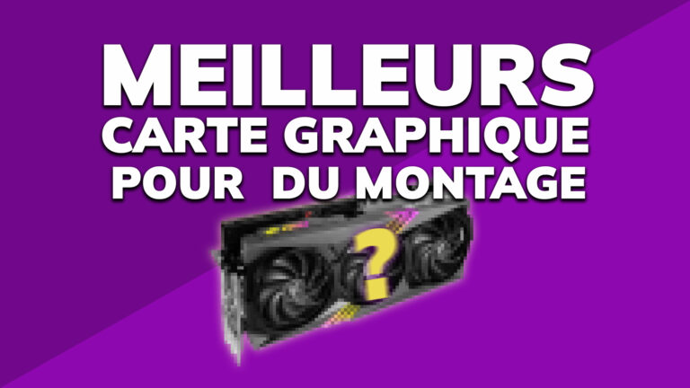 Lire la suite à propos de l’article Meilleurs cartes graphiques pour le montage vidéo en 2024